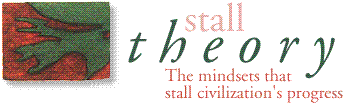 Stall Theory: The mindsets that stalled civilization's progress