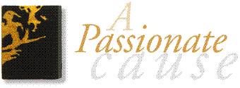 A Passionate Cause - Who We Are and Why We Are Doing This